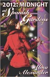 2012: Midnight at Spanish Garden, by Alma Alexander cover image